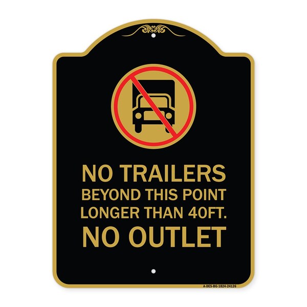 Signmission Driveway No Trailers Beyond This Point Longer Than 40 Ft No Outlet with Graphic, A-DES-BG-1824-24126 A-DES-BG-1824-24126 - main